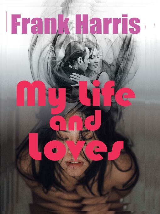 Title details for My Life & Loves by Frank Harris - Available